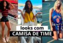 ideias de look com camisa de time
